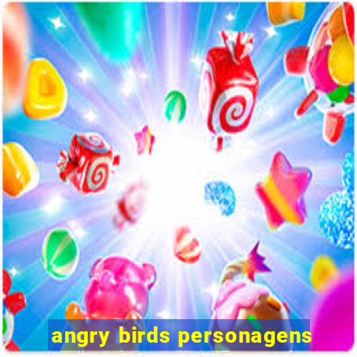 angry birds personagens